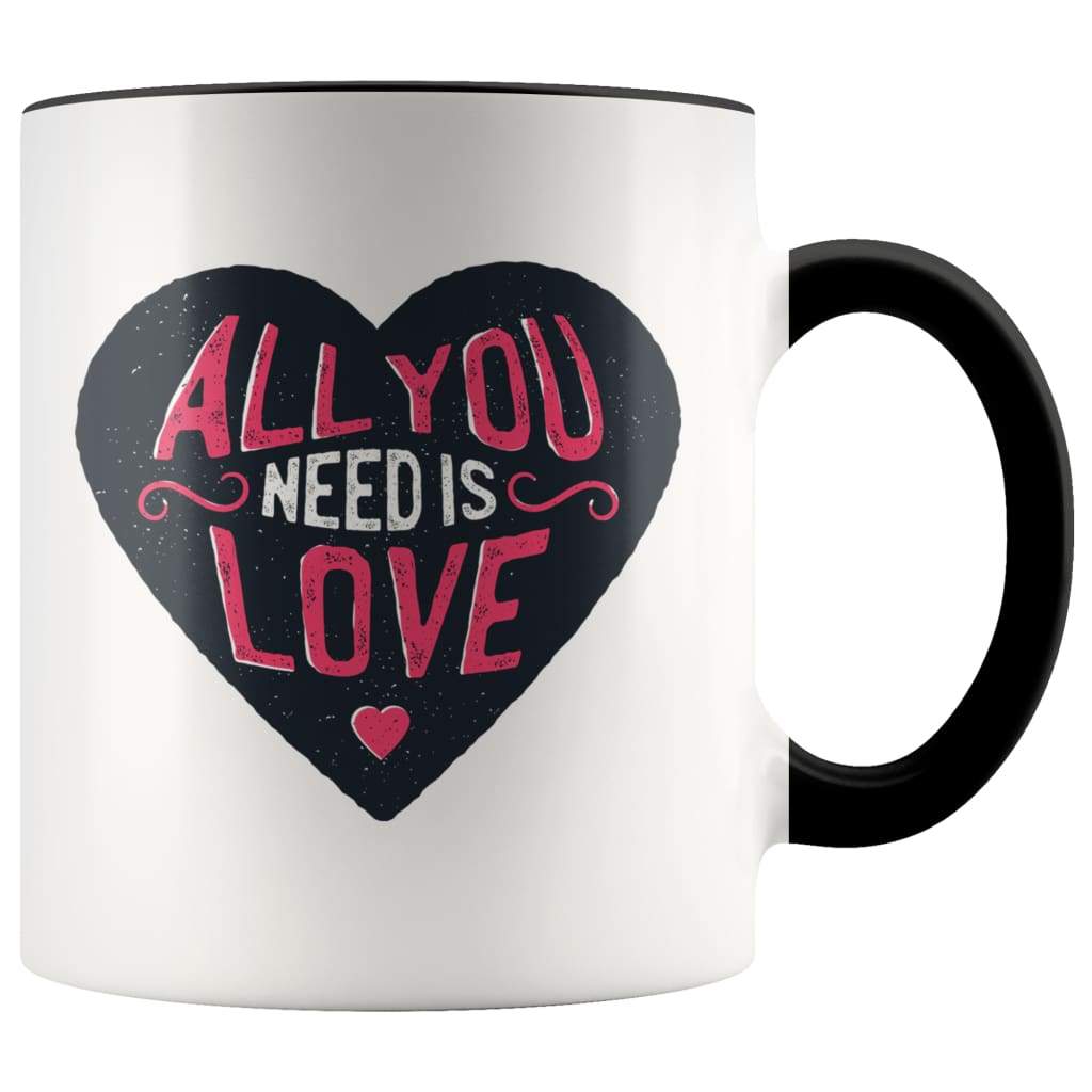 All You Need Is Love Coffee Mug - Graduation Gifts for Her