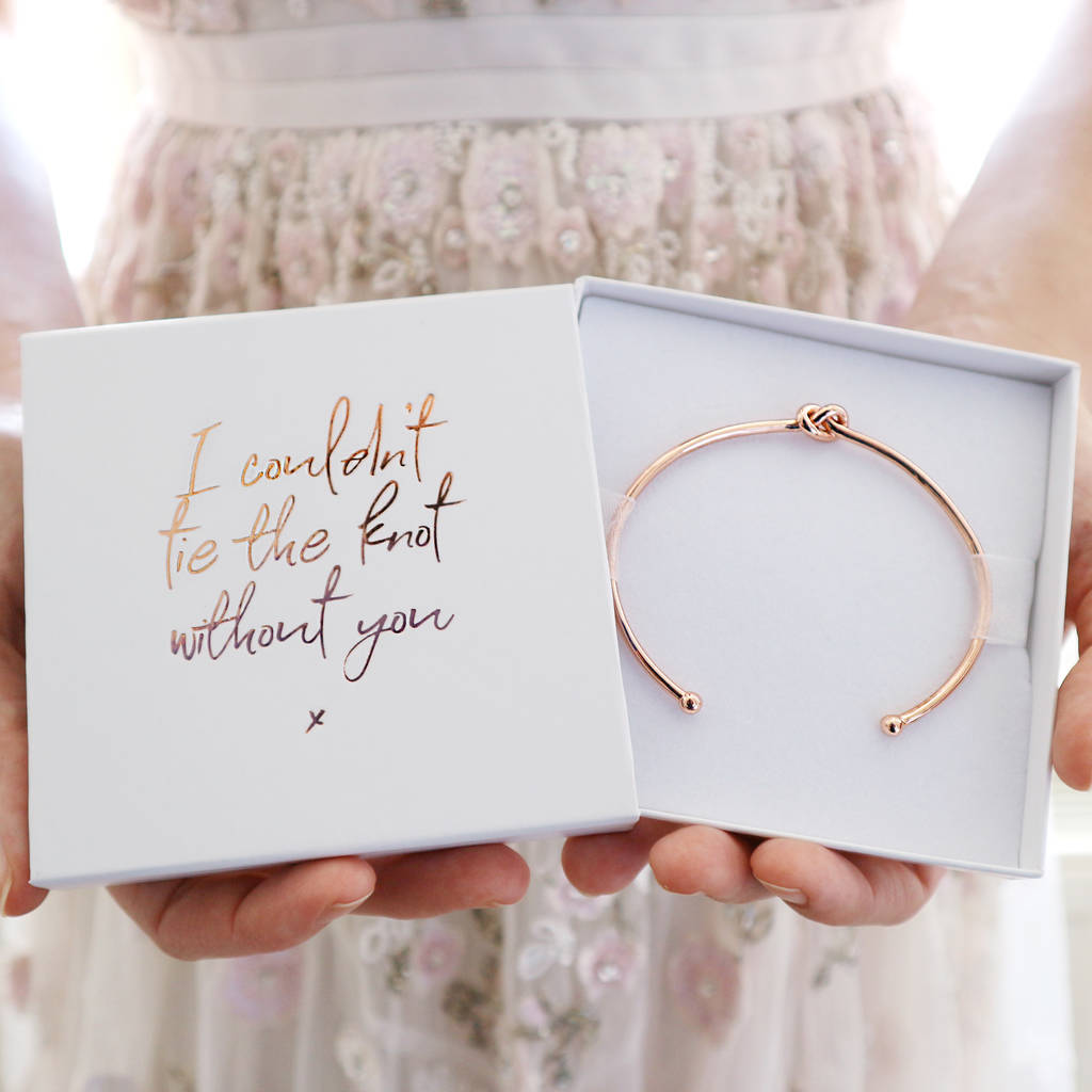 'I Couldn't Tie The Knot Without You' Bridesmaid Bangle