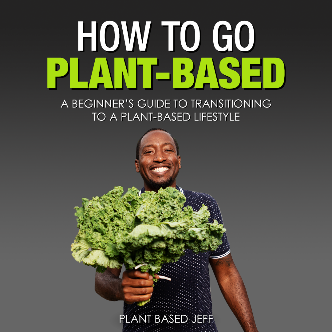 How to Go Plant Based: A Beginners Guide E-Book