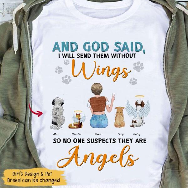 " And God Said, I Will Send Them Without Wings, So No one Suspects They Are Angels" girl, dog & cat personalized white T-shirt TS-TU116