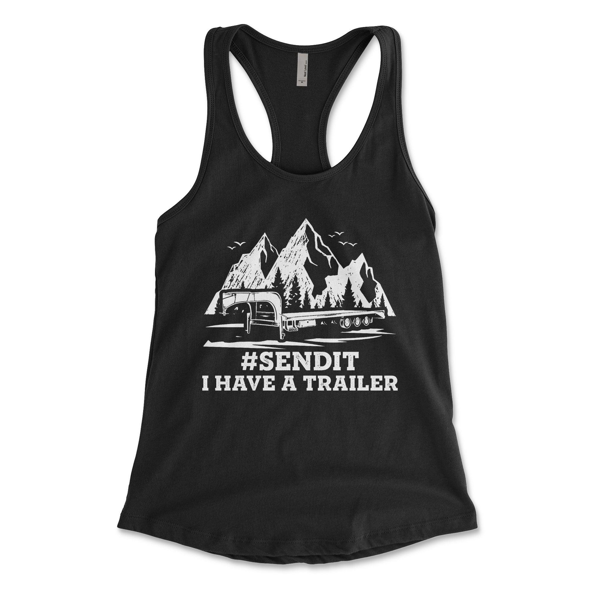 #SENDIT I Have A Trailer Racerback Tank Top