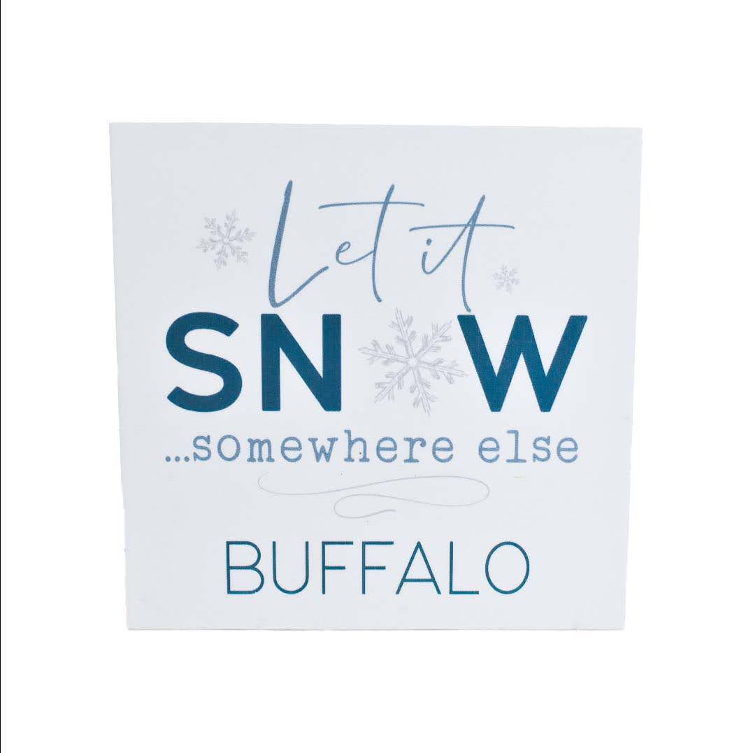 "Let It Snow... Somewhere Else" Wooden Sign