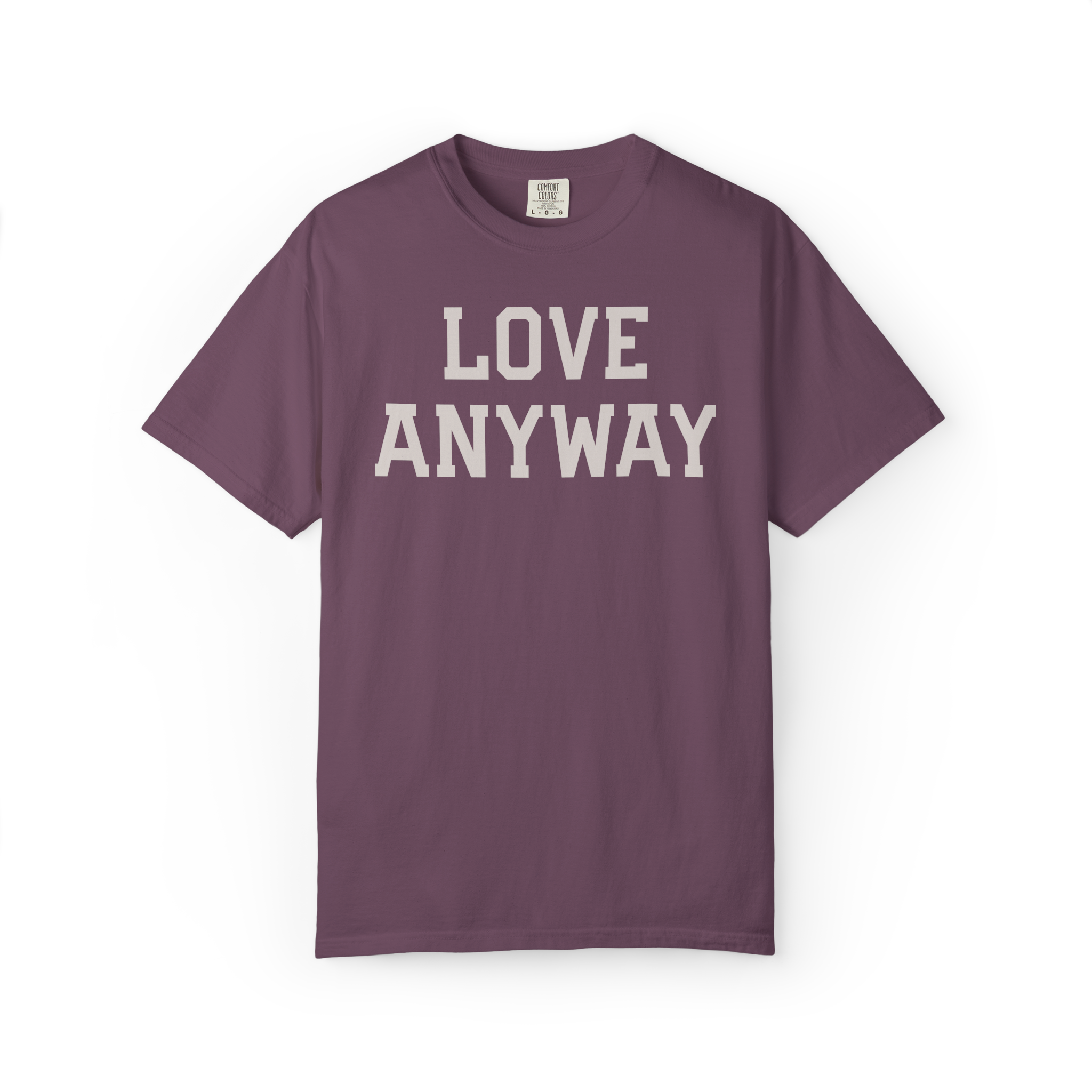 "Love Anyway" Unisex Heavyweight Crewneck T-Shirt