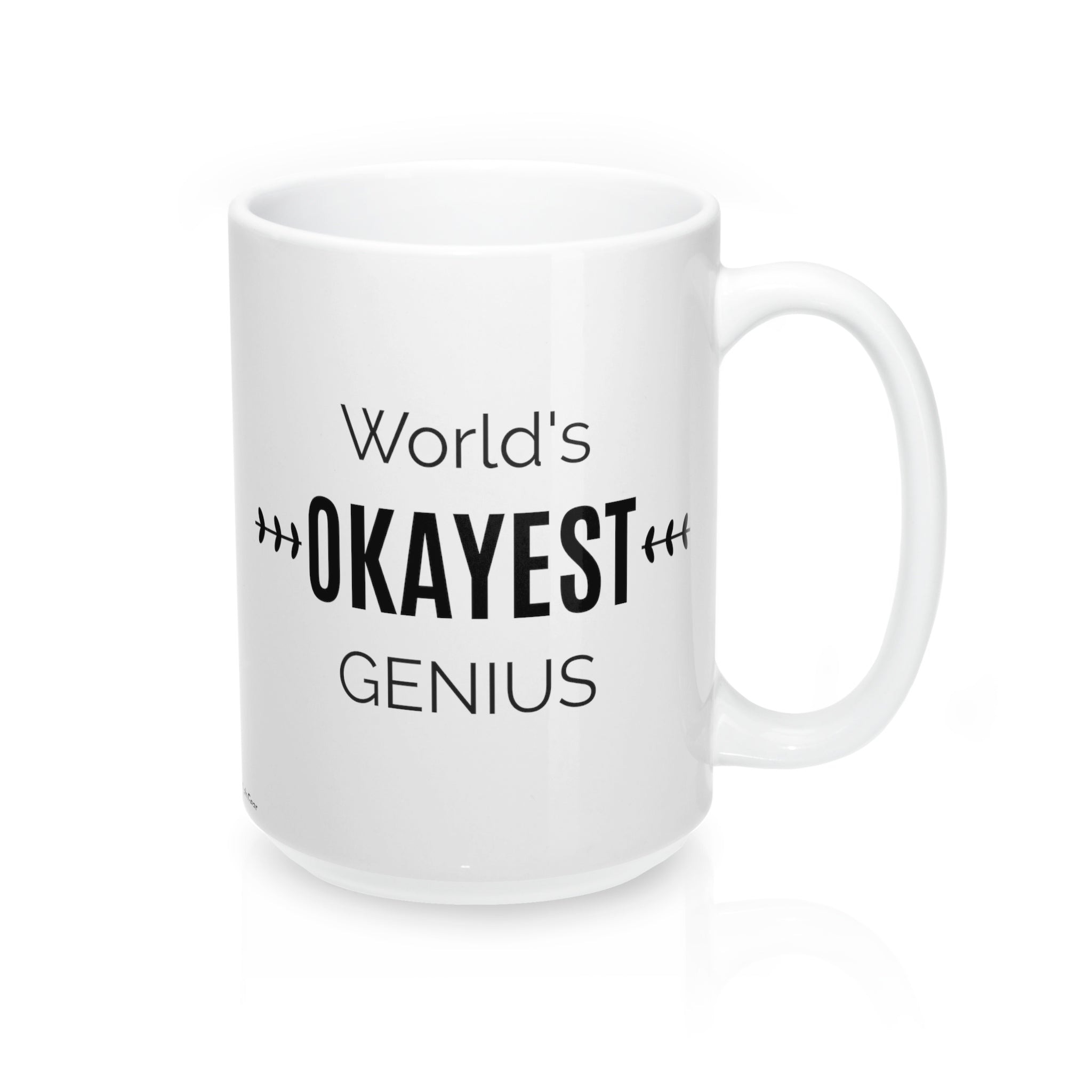 World's OKAYEST Genius - Ceramic Coffee Mug