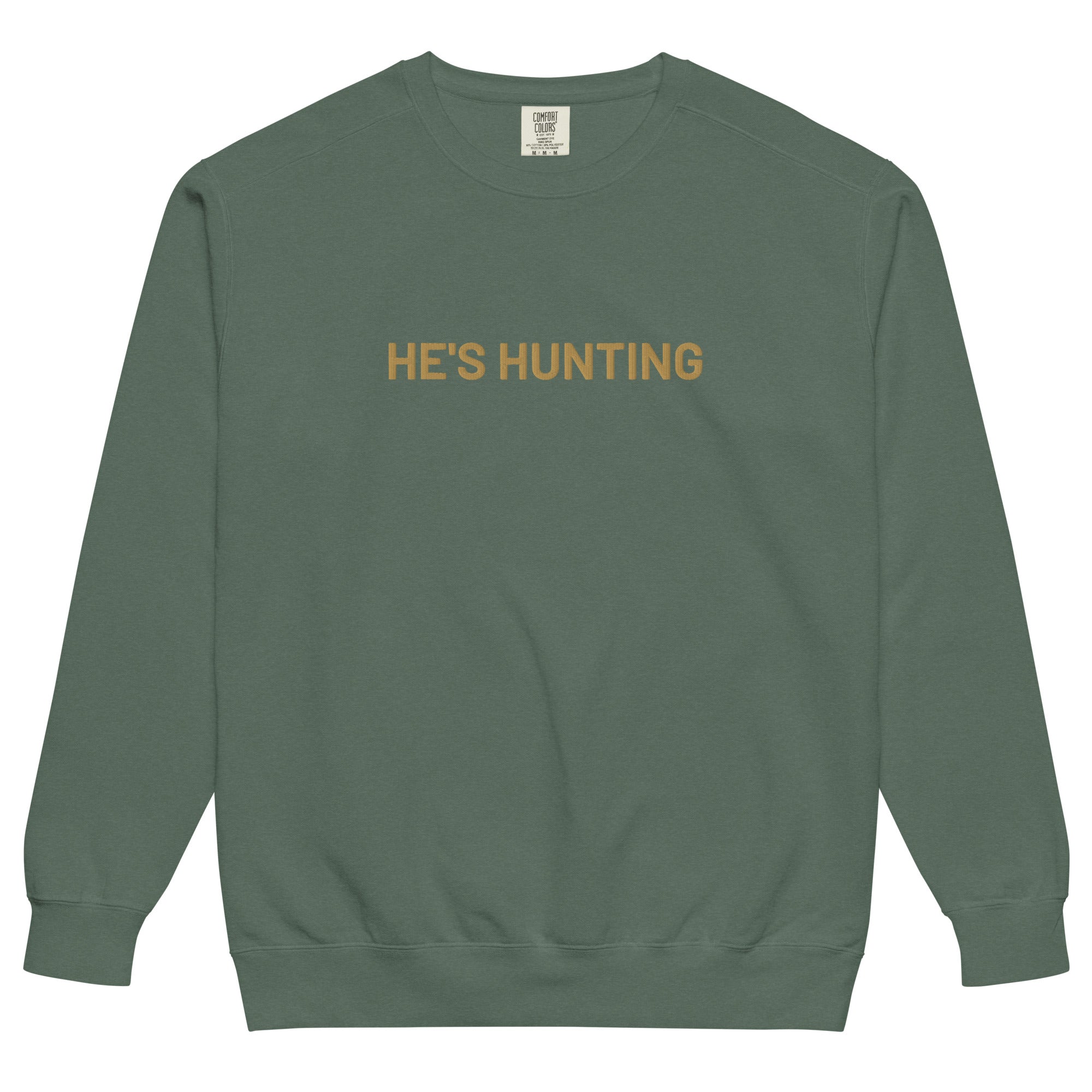He's Hunting Sweatshirt (embroidered)